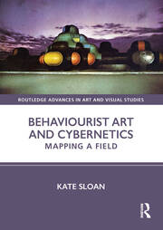 Behaviourist Art and Cybernetics: Mapping a Field book cover