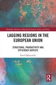 Lagging Regions in the European Union: Structural, Productivity and Efficiency Aspects book cover