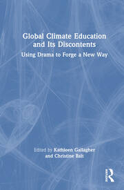 Global Climate Education and Its Discontents: Using Drama to Forge a New Way book cover