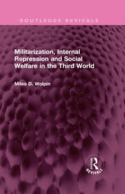 Militarization, Internal Repression and Social Welfare in the Third World book cover