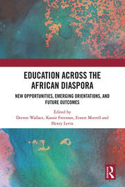 Education Across the African Diaspora: New Opportunities, Emerging Orientations, and Future Outcomes book cover
