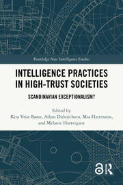 Intelligence Practices in High-Trust Societies: Scandinavian Exceptionalism? book cover