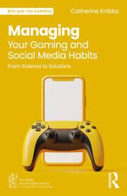 Managing Your Gaming and Social Media Habits: From Science to Solutions book cover