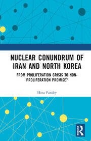 Nuclear Conundrum of Iran and North Korea: From Proliferation Crisis to Non-Proliferation Promise? book cover