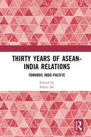 Thirty Years of ASEAN-India Relations: Towards Indo-Pacific book cover