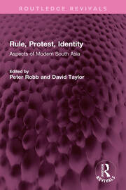 Rule, Protest, Identity: Aspects of Modern South Asia book cover