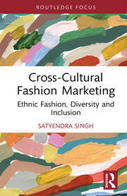 Cross-Cultural Fashion Marketing: Ethnic Fashion, Diversity and Inclusion book cover