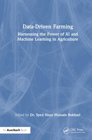 Data-Driven Farming: Harnessing the Power of AI and Machine Learning in Agriculture book cover