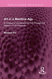 Art in a Machine Age: A Critique of Contemporary Life through the Medium of Architecture book cover