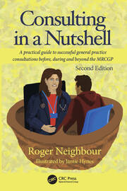 Consulting in a Nutshell: A practical guide to successful general practice consultations before, during and beyond the MRCGP book cover