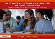 The Pedagogical Leadership in the Early Years (PLEY) Quality Rating Scale: Supporting Leadership for Learning in Centres and Classrooms book cover