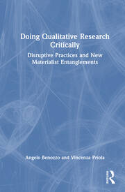 Doing Qualitative Research Critically: Disruptive Practices and New Materialist Entanglements book cover