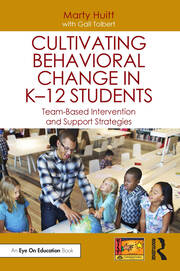 Cultivating Behavioral Change in K–12 Students: Team-Based Intervention and Support Strategies book cover
