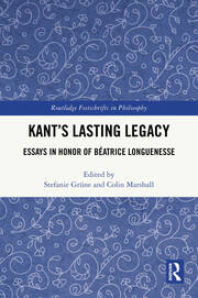 Kant’s Lasting Legacy: Essays in Honor of Béatrice Longuenesse book cover