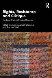 Rights, Resistance and Critique: The Legal Theory of Costas Douzinas book cover