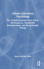 Islamic Liberation Psychology: The Transformational Force of Self-Development, Community Empowerment, and Revolutionary Change book cover