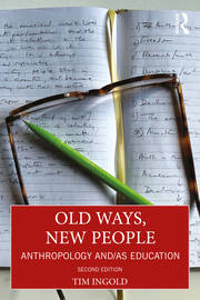 Old Ways, New People: Anthropology and/as Education book cover
