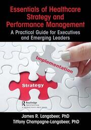 Essentials of Healthcare Strategy and Performance Management: A Practical Guide for Executives and Emerging Leaders book cover