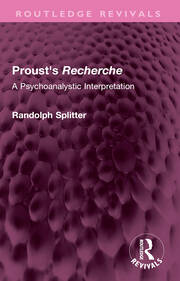 Proust's Recherche: A Psychoanalytic Interpretation book cover