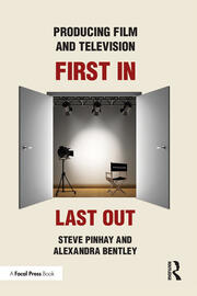 Producing Film and Television: First In, Last Out book cover