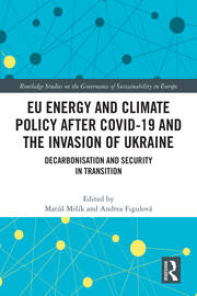 EU Energy and Climate Policy after COVID-19 and the Invasion of Ukraine: Decarbonisation and Security in Transition book cover