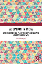 Adoption in India: Evolving Policies, Parenting Experiences and Adoptee Narratives book cover