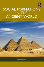 Social Formations in the Ancient World: From Evolution of Humans to the Greek Civilisation book cover
