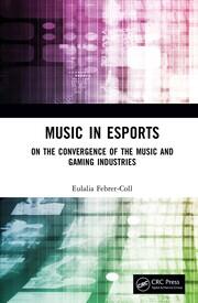 Music in Esports: On the Convergence of the Music and Gaming Industries book cover