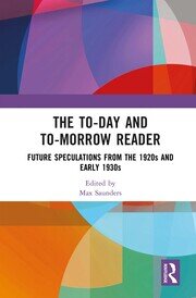 The To-day and To-morrow Reader: Future Speculations from the 1920s and Early 1930s book cover