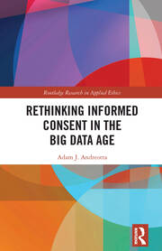 Rethinking Informed Consent in the Big Data Age book cover