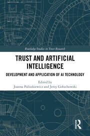 Trust and Artificial Intelligence: Development and Application of AI Technology book cover