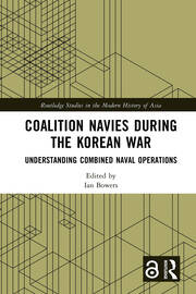 Coalition Navies during the Korean War: Understanding Combined Naval Operations book cover