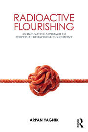 Radioactive Flourishing: An Innovative Approach to Perpetual Behavioral Enrichment book cover