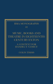 Music, Books and Theatre in Eighteenth-Century Exton: A Context for Handel's ‘Comus’ book cover