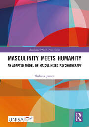 Masculinity Meets Humanity: An Adapted Model of Masculinised Psychotherapy book cover
