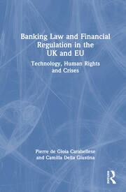 Banking Law and Financial Regulation in the UK and EU: Technology, Human Rights and Crises book cover