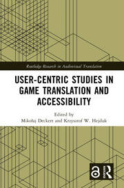 User-Centric Studies in Game Translation and Accessibility book cover