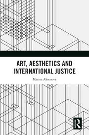Art, Aesthetics and International Justice book cover