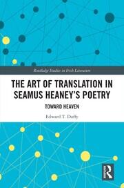 The Art of Translation in Seamus Heaney’s Poetry: Toward Heaven book cover