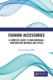 Fashion Accessories: A Complete Guide to Raw Materials, Construction Methods and Styles book cover