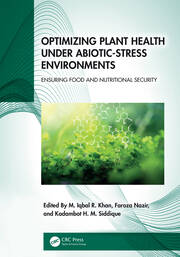 Optimizing Plant Health under Abiotic-Stress Environments: Ensuring Food and Nutritional Security book cover
