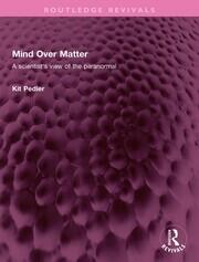 Mind Over Matter: A scientist's view of the paranormal book cover