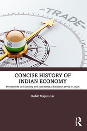 Concise History of Indian Economy: Perspectives on Economy and International Relations,1600s to 2020s book cover