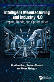 Intelligent Manufacturing and Industry 4.0: Impact, Trends, and Opportunities book cover