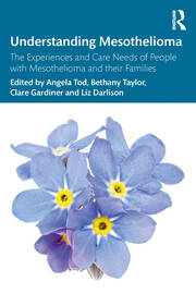 Understanding Mesothelioma: The Experiences and Care Needs of People with Mesothelioma and their Families book cover