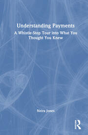 Understanding Payments: A Whistle-Stop Tour into What You Thought You Knew book cover