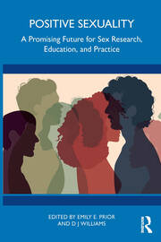 Positive Sexuality: A Promising Future for Sex Research, Education, and Practice book cover
