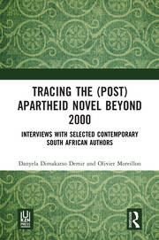 Tracing the (Post)Apartheid Novel beyond 2000: Interviews with Selected Contemporary South African Authors book cover