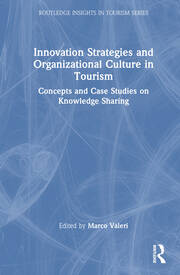 Innovation Strategies and Organizational Culture in Tourism: Concepts and Case Studies on Knowledge Sharing book cover
