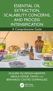 Essential Oil Extraction, Scalability Concerns, and Process Intensification: A Comprehensive Guide book cover